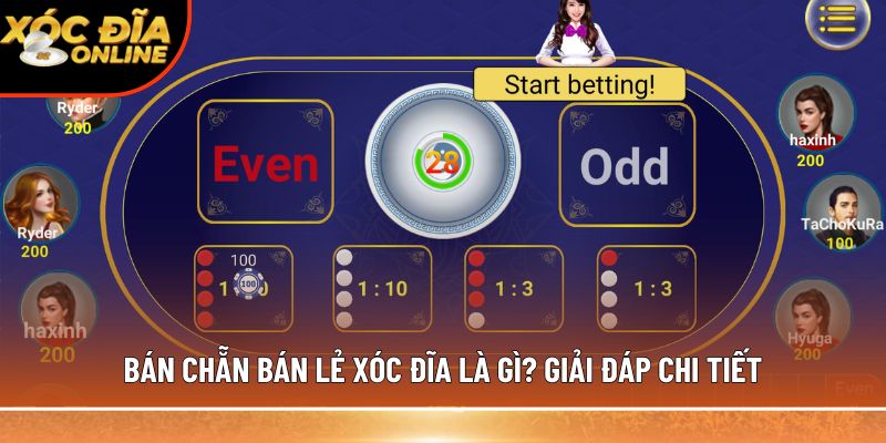 Bán chẵn bán lẻ xóc đĩa là gì? Giải đáp chi tiết