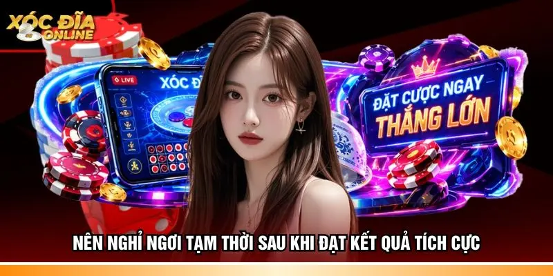 Nên nghỉ ngơi tạm thời sau khi đạt kết quả tích cực